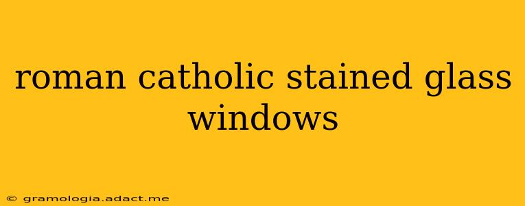 roman catholic stained glass windows