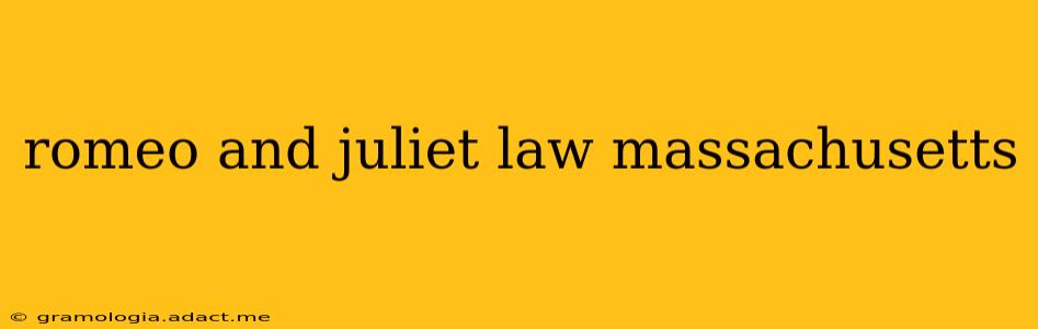 romeo and juliet law massachusetts