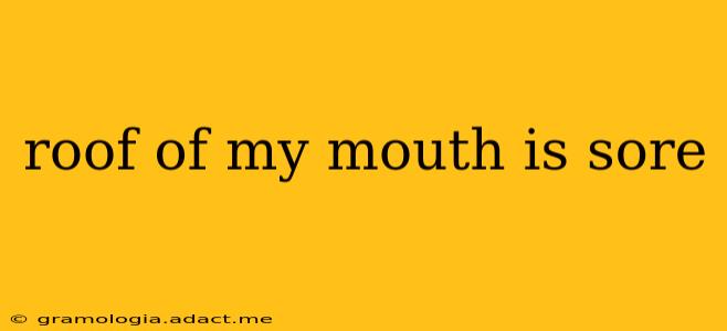 roof of my mouth is sore