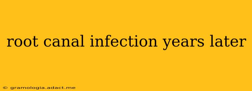 root canal infection years later