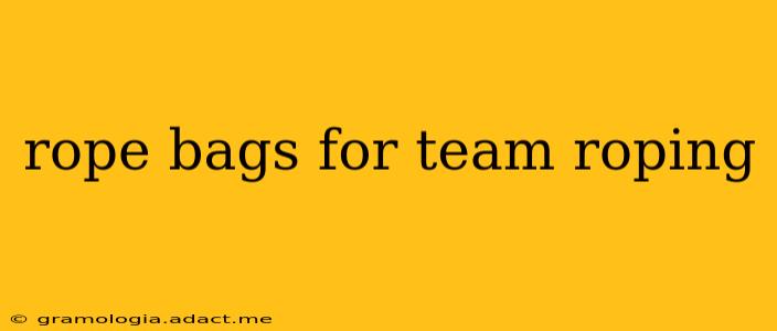 rope bags for team roping