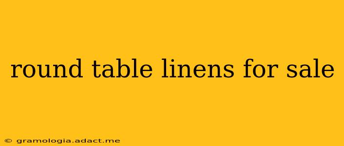 round table linens for sale