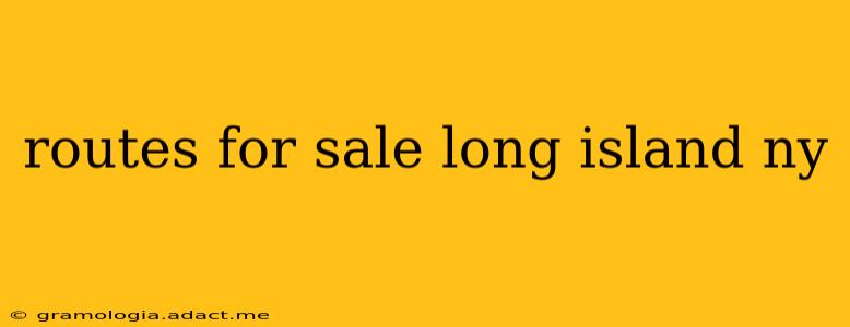 routes for sale long island ny