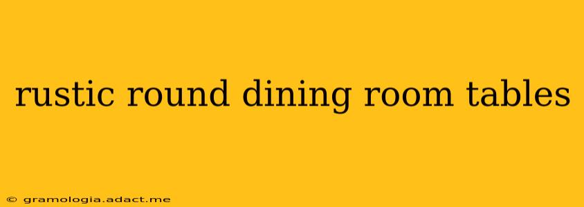 rustic round dining room tables