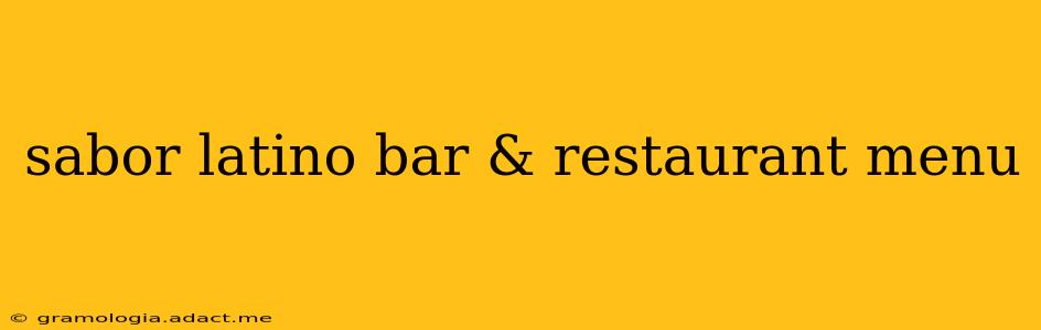sabor latino bar & restaurant menu
