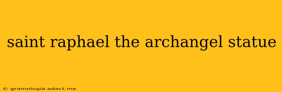 saint raphael the archangel statue