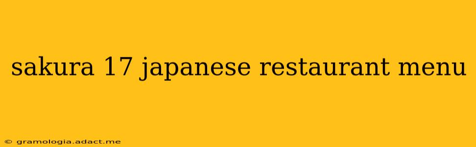 sakura 17 japanese restaurant menu