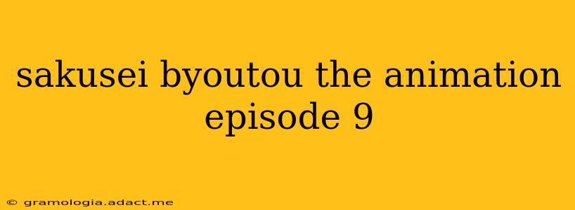 sakusei byoutou the animation episode 9