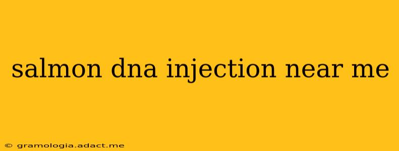 salmon dna injection near me