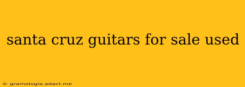santa cruz guitars for sale used
