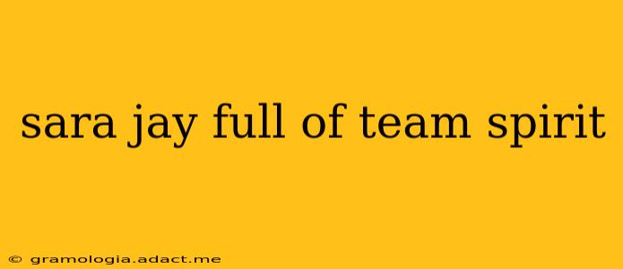 sara jay full of team spirit sara jay full of team spirit