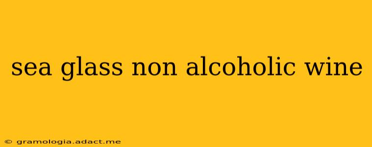 sea glass non alcoholic wine