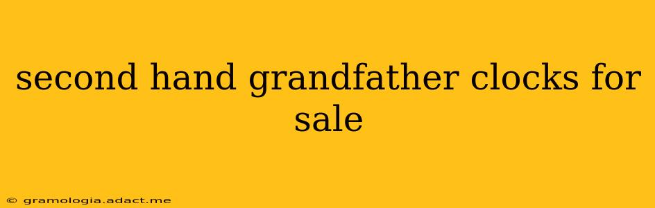 second hand grandfather clocks for sale