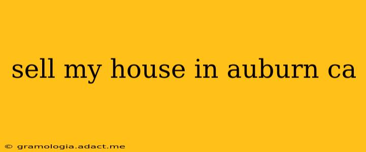 sell my house in auburn ca