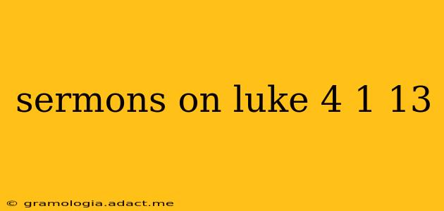 sermons on luke 4 1 13