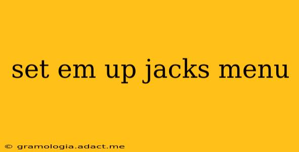 set em up jacks menu