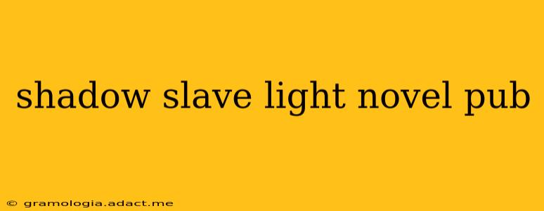 shadow slave light novel pub