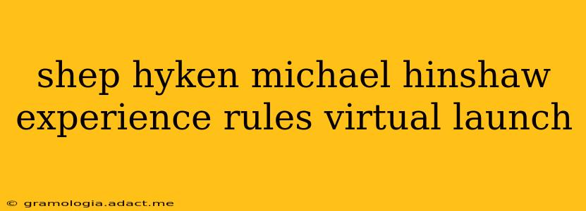 shep hyken michael hinshaw experience rules virtual launch
