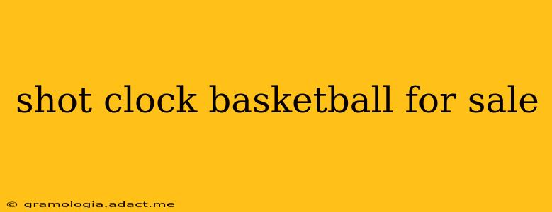 shot clock basketball for sale