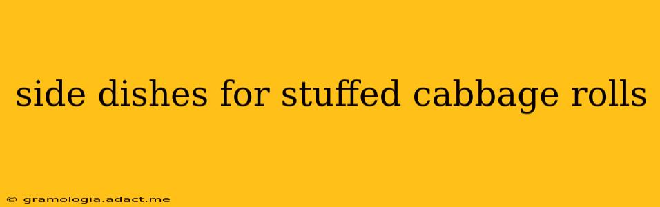side dishes for stuffed cabbage rolls