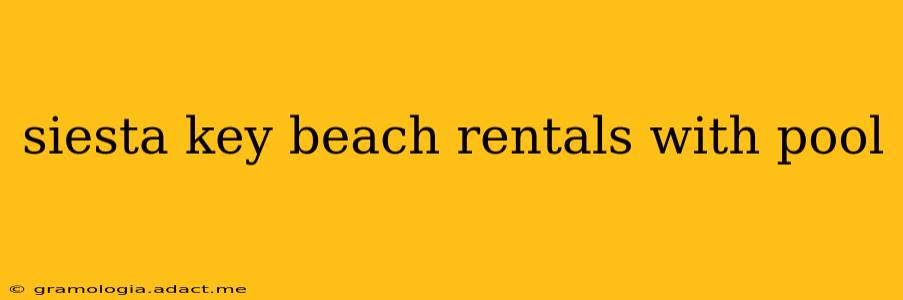 siesta key beach rentals with pool