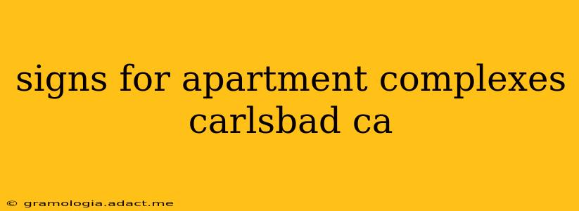 signs for apartment complexes carlsbad ca
