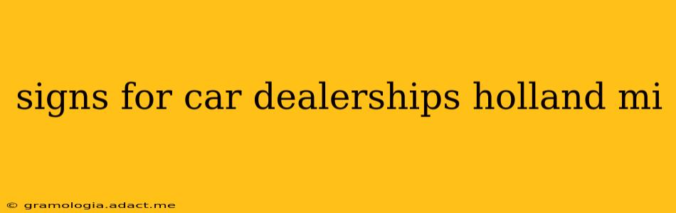 signs for car dealerships holland mi