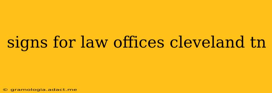signs for law offices cleveland tn