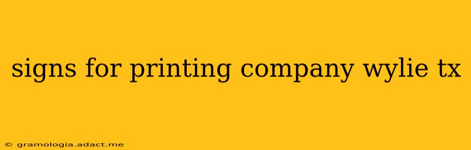 signs for printing company wylie tx