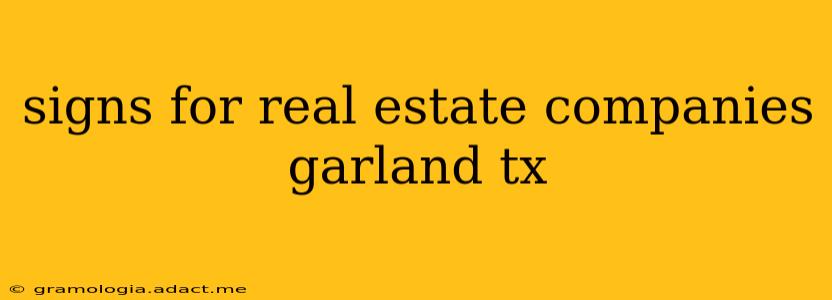 signs for real estate companies garland tx