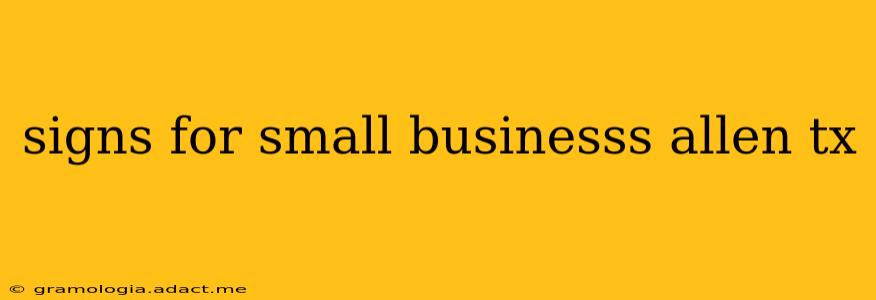 signs for small businesss allen tx
