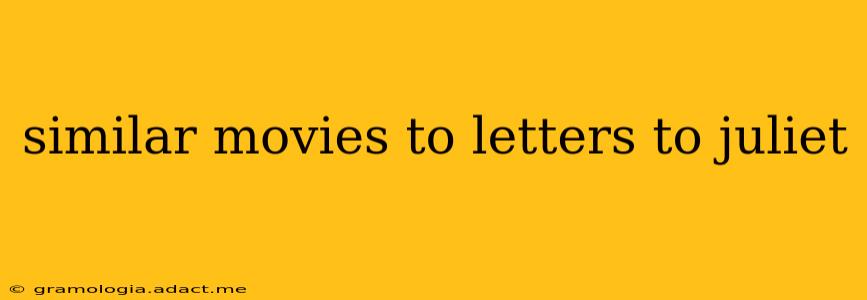 similar movies to letters to juliet