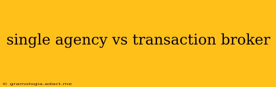 single agency vs transaction broker