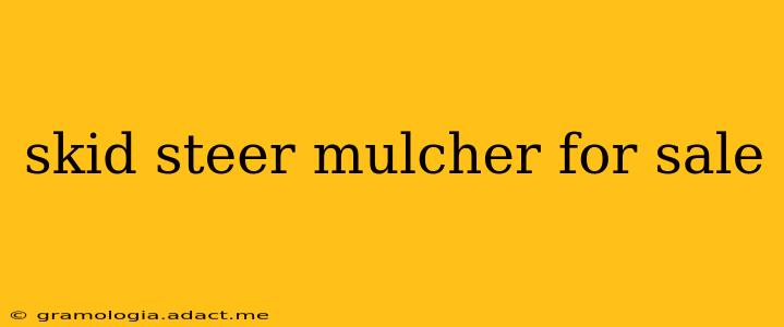 skid steer mulcher for sale