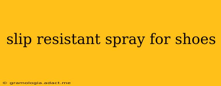 slip resistant spray for shoes