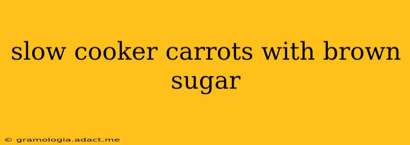 slow cooker carrots with brown sugar