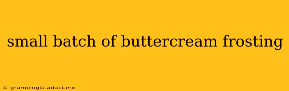 small batch of buttercream frosting