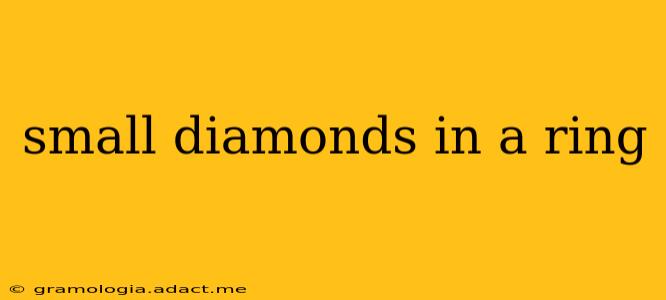 small diamonds in a ring