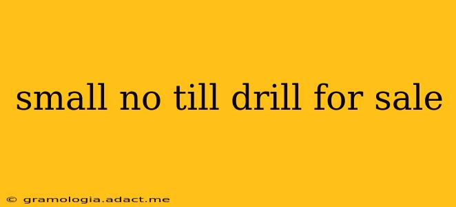 small no till drill for sale