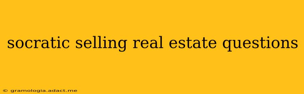 socratic selling real estate questions