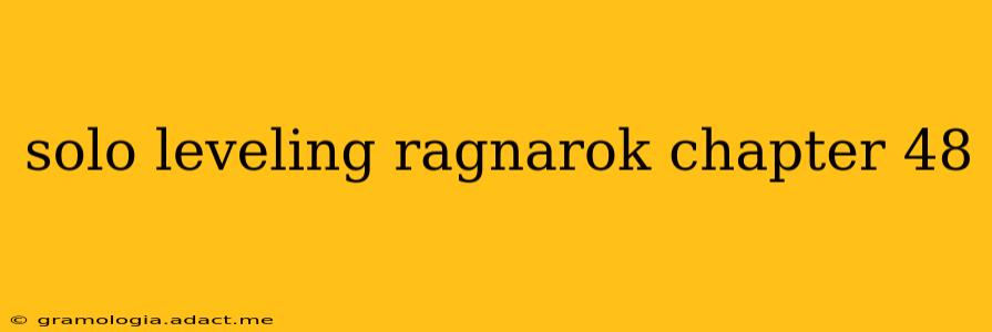 solo leveling ragnarok chapter 48