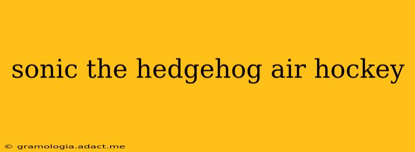 sonic the hedgehog air hockey