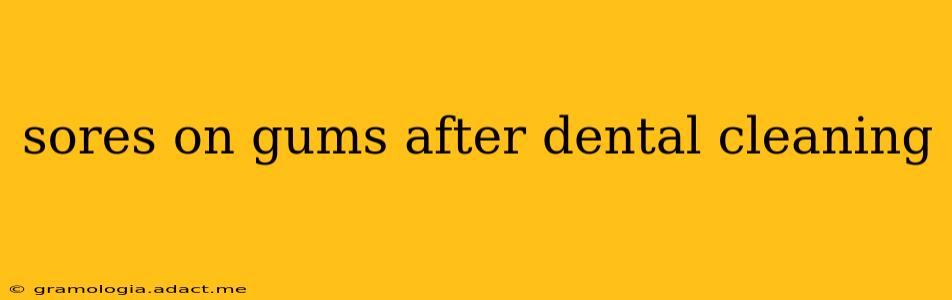 sores on gums after dental cleaning