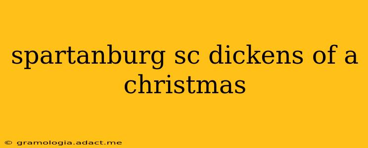 spartanburg sc dickens of a christmas
