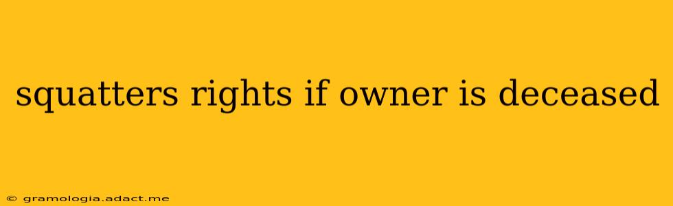 squatters rights if owner is deceased