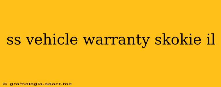 ss vehicle warranty skokie il
