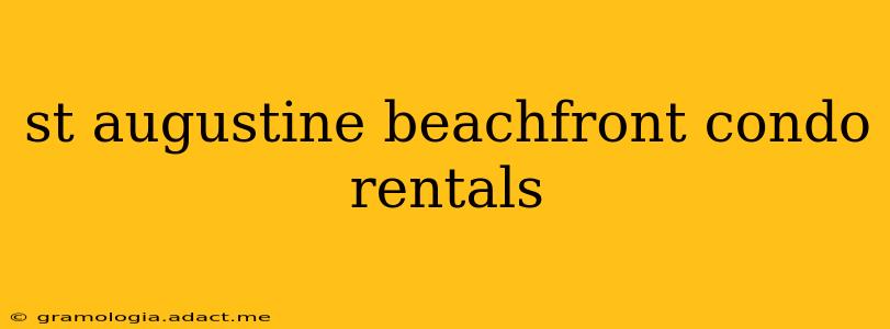 st augustine beachfront condo rentals