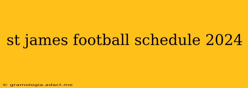 st james football schedule 2024