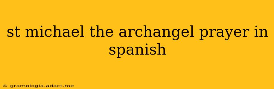 st michael the archangel prayer in spanish
