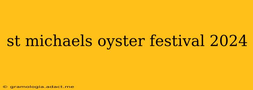 st michaels oyster festival 2024